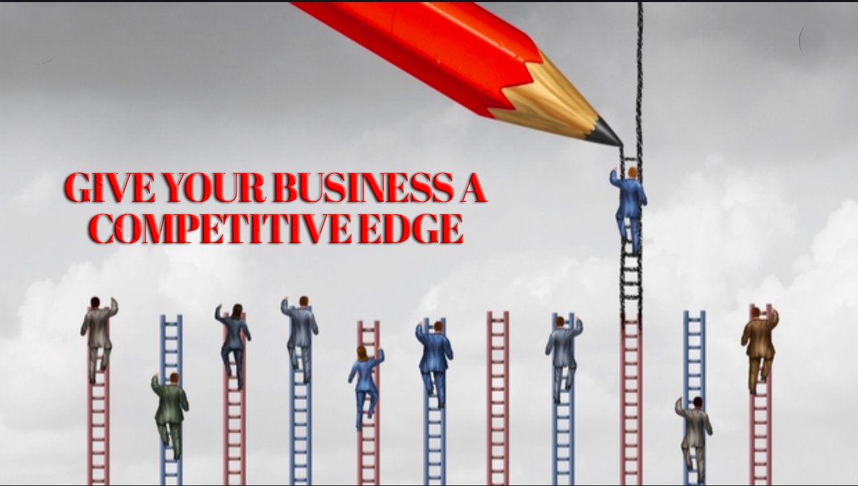 Give your business a competitive edge
